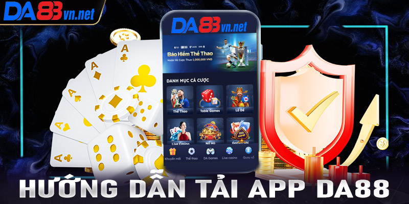 Tải App Da88 - Hướng Dẫn Cách Thức Tải Ứng Dụng Da88